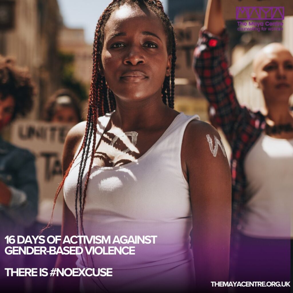 16 Days of activism against gender-based violence There is #NOExcuse themayacentre.org.uk